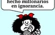 "Miro mis mensajes en la mañana y encuentro uno de esos chistecitos ingeniosos, contados a través de la figura de Mafalda..."