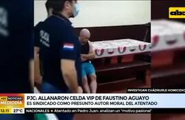Allanamiento de Celda VIP: Faustino Aguayo sería presunto autor moral del atentado en PJC