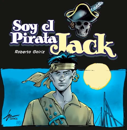Portada de "Soy el Pirata Jack", el nuevo cómic de Roberto Goiriz que ya está en los locales de El Lector.