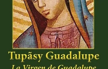 Portada del libro Tupasy Guadalupe, del padre Alberto Luna Pastore.