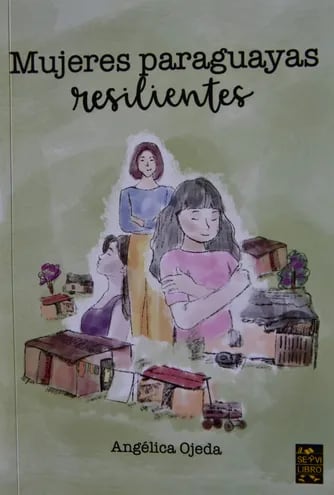 Portada del libro "Mujeres paraguayas resilientes" que será presentado hoy en La Casona.