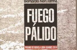 fuego-palido-escrita-por-el-periodista-y-escritor-bernardo-neri-farina--05220000000-1638874.jpg