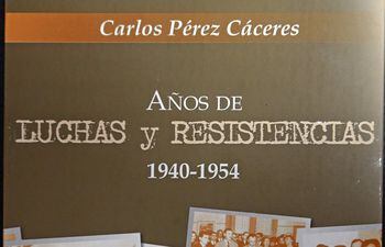 Portada del libro "Años de luchas y resistencias", de Carlos Pérez Cáceres, que se presentará hoy en la Plaza de la Democracia.