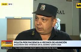 Policía pide paciencia a vecinos de Asunción