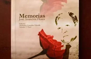 Memorias. José Asunción Flores. Editores: Alcibíades González Delvalle, Antonio V. Pecci. Fondec, 2023, 218 pp.
