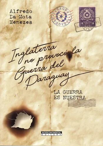 Portada del libro "Inglaterra no provocó la Guerra del Paraguay", que será presentado mañana.