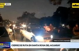 Cierra de rutas en Santa Rosa del Aguaray