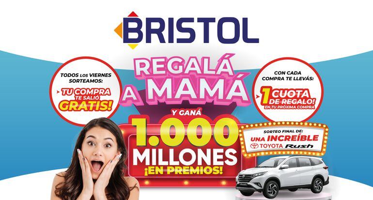 "Regalá a mamá y ganá 1.000 millones en premios" es la consigna de Bristol.