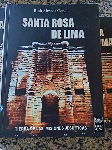 Portada del libro Santa Rosa de Lima, Tierra de las Misiones Jesuítas.