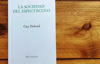 Guy Debord, La sociedad del espectáculo.