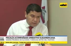 Fiscalía acompañará operativo Sudamericana