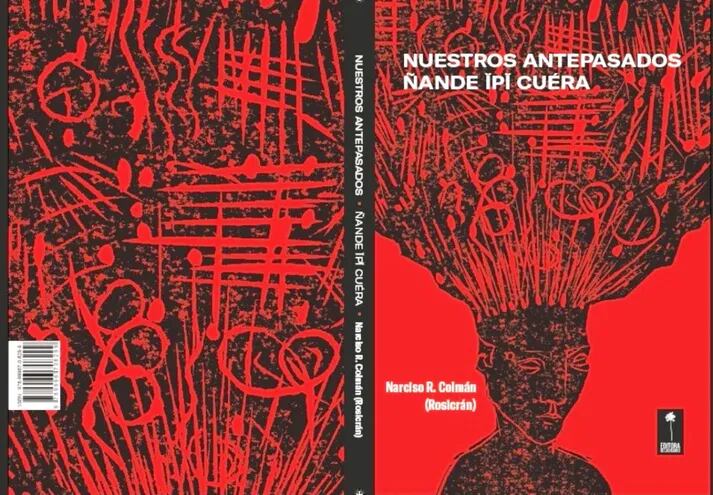 La coedición bilingüe de Ñande Ypy Cuéra, realizada por los sellos Editora de los Bugres y Okarajapú, que será presentada el próximo martes 19 de noviembre.