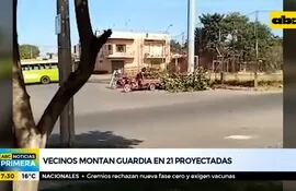 Vecinos montan guardia en 21 proyectadas de Asunción