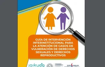 Guía de Intervención Interinstitucional para la Atención de Casos de Vulneración de Derechos Sexuales y Derechos Reproductivos.