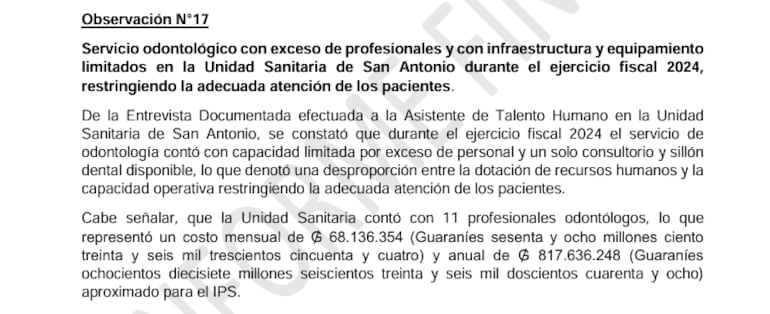 Observación N° 17 que indica que en la Unidad Sanitaria de San Antonio se dispone de un solo consultorio odontológico. Sin embargo, en la nomina figuran 11 médicos. Mientras, en pediatría, solo se cuenta con una médico para dos días de la semana.