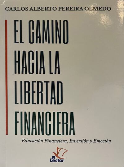 Portada del libro El camino hacia la libertad financiera, de Carlos Alberto Pereira Olmedo.