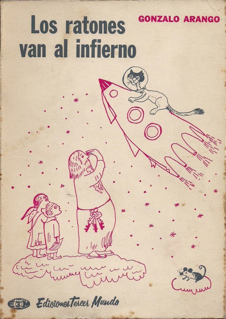 "Los ratones van al infierno", libro del nadaísta Gonzalo Arango publicado por Ediciones Tercer Mundo.