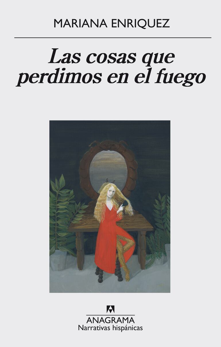 Las cosas que perdimos en el fuego - Mariana Enriquez.