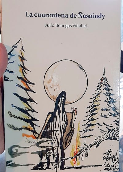 “La cuarentena de Ñasaindy” es la nueva novela de Julio Benegas Vidallet, que transcurre en tres países distintos del mundo.