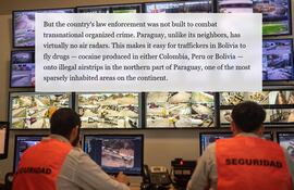 "Pero las autoridades de seguridad no fueron preparadas para combatir el crimen organizado trasnacional, Paraguay, a diferencia de sus vecinos, no tiene radares aéreos", refiere Washington Post.