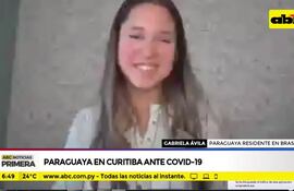 Paraguaya en Curitiba cuenta como vive ante COVID19