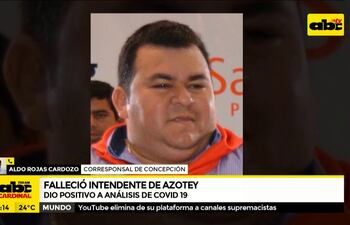Intendente de Azote'y fallecido dio positivo al COVID-19