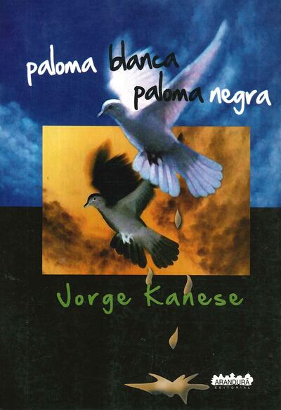 Tercera edición de "Paloma blanca, paloma negra", de Jorge Kanese.