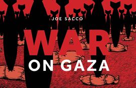 Joe Sacco: War on Gaza (Fantagraphics, 2024).