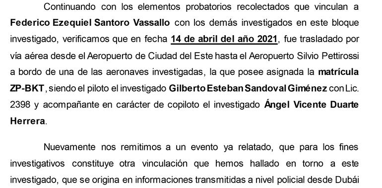Además, relata la carpeta fiscal, Santoro Vasallo realizó un viaje a bordo de una de las avionetas investigadas en el marco del operativo “A Ultranza”.    