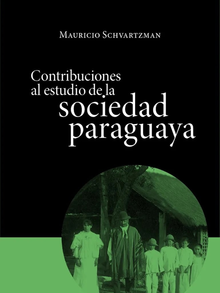 Mauricio Schvartzman: "Contribuciones al estudio de la sociedad paraguaya" (SNC, 2011)