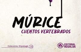Portada de "Múrice. Cuentos vertebrados", el libro de Rolando Duarte Mussi que será presentado este miércoles en la BACCN.