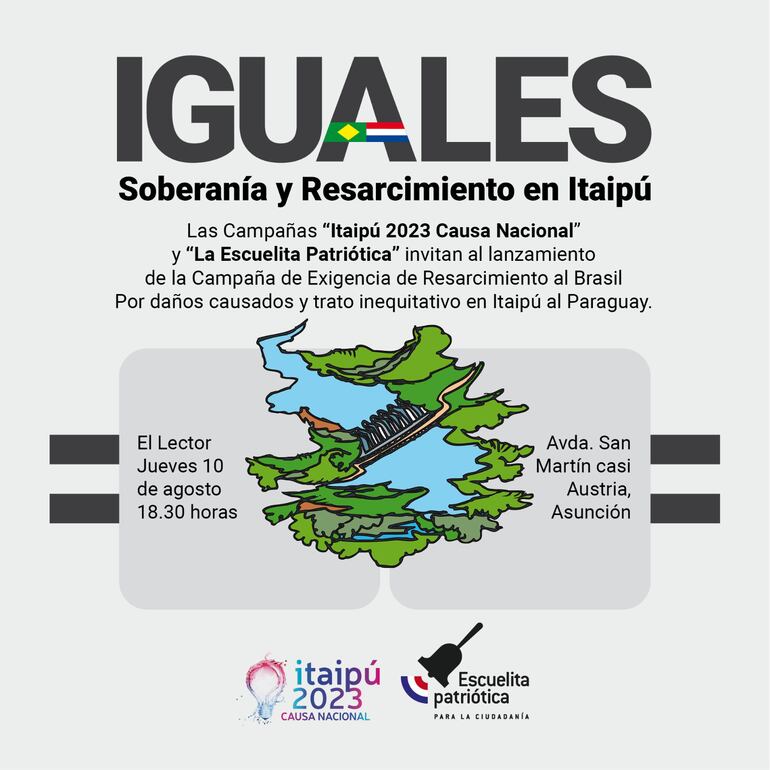 Afiche de lanzamiento de la campaña "Iguales- Soberanía y Resarcimiento en Itaipú".