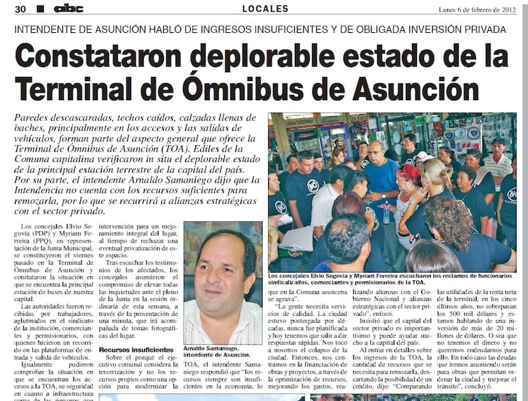 En 2012, durante la intendencia de Arnaldo Samaniego,  la TOA estaba en pésimo estado, y se mantuvo así hasta ahora.