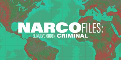 La investigación periodística "NarcoFiles" relata cómo opera el crimen organizado global y cómo va extendiéndose.