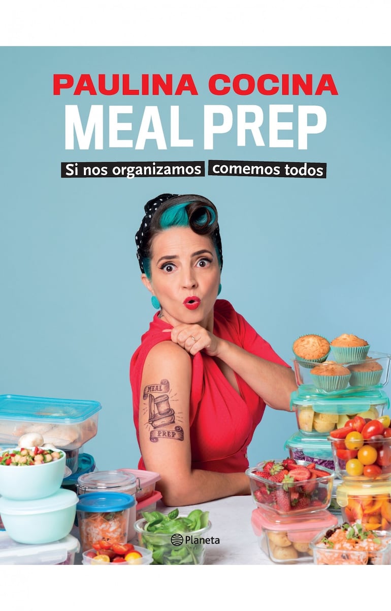 Meal Prep: si nos organizamos comemos todos, libro de Paulina Cocina.