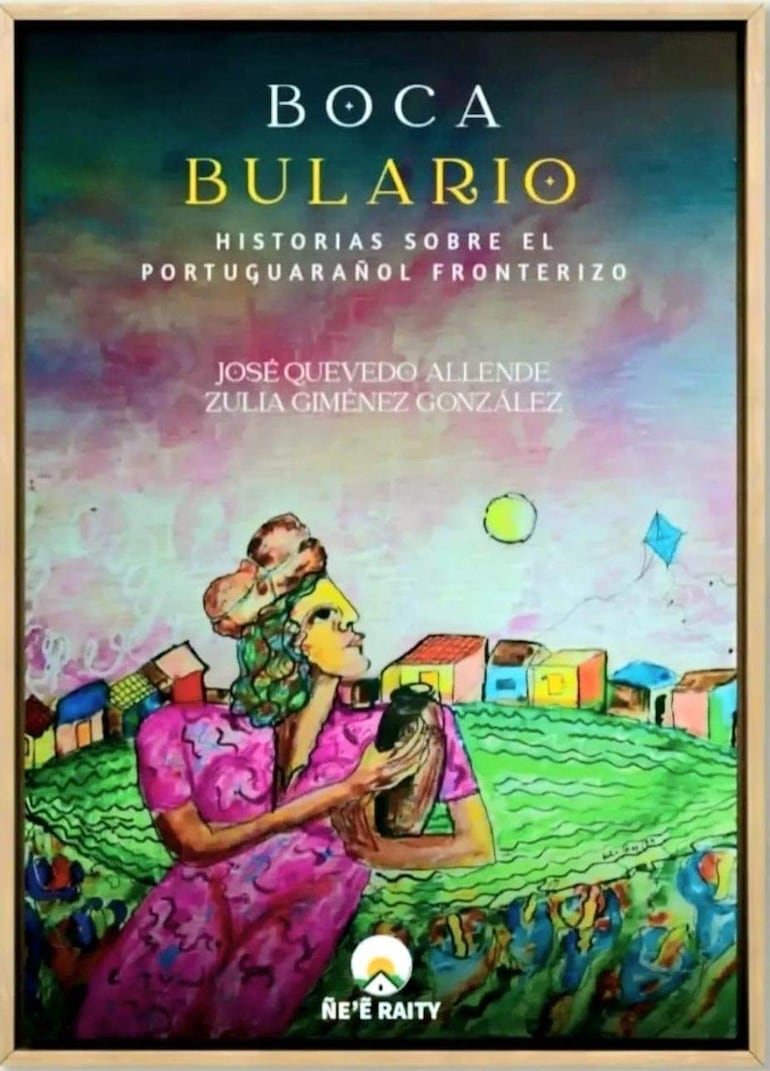 ‘Portuguarañol’: autores de Pedro Juan Caballero lanzan libro sobre el trilingüismo fronterizo