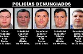 Oficial inspector Luciano Arce Ojeda, suboficial superior Claudio Arce Ojeda, suboficial superior Gregorio Arce Ojeda, suboficial inspector Silvino Arce Ojeda y suboficial primero Brígido Arce Ojeda, denunciados por los hermanos Britos.