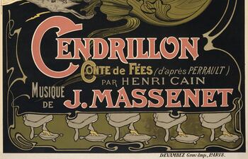 Afiche de Émile Bertrand para el estreno de la ópera de Jules Massenet "Cendrillon" (Cenicienta), 1899.