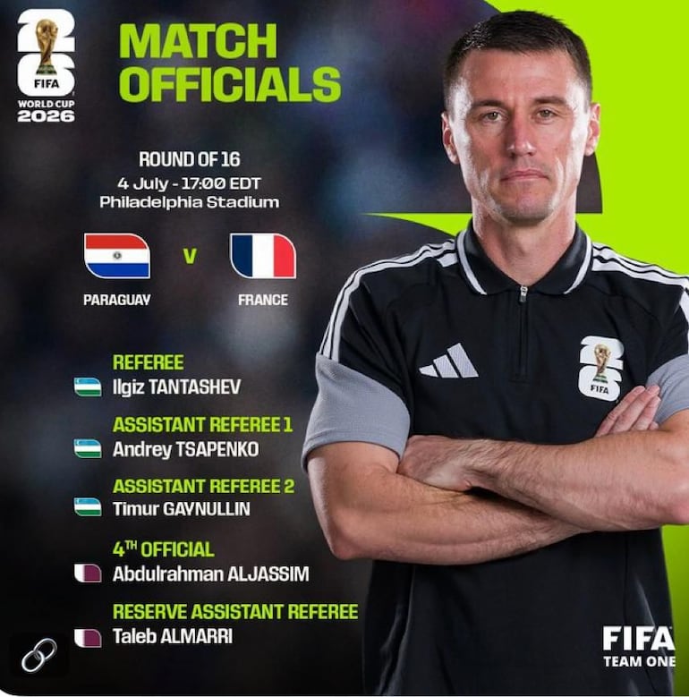 El uzbeko, Ilgiz Tantashev será el encargado de dirigir el encuentro entre Paraguay y Francia por los octavos de final del Mundial de Norteamérica 2026.