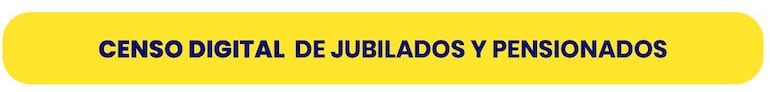 Texto informativo sobre el censo digital de jubilados y pensionados sobre fondo amarillo.