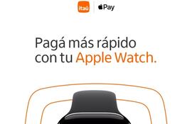 Los clientes de Itaú podrán pagar a través de su Apple Watch.