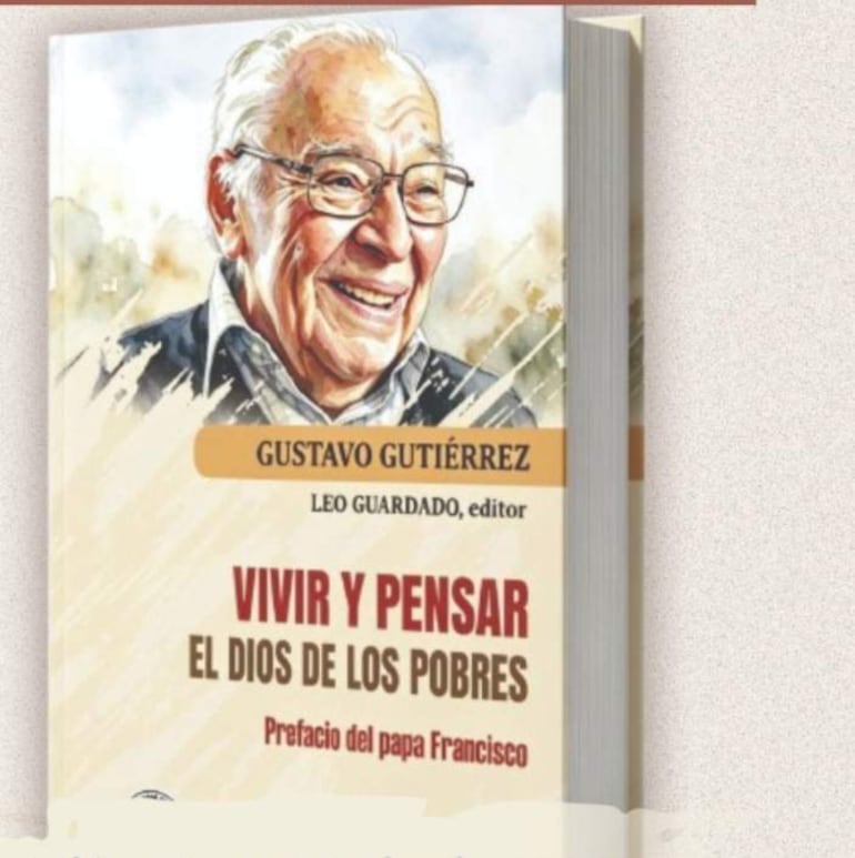 Portada del libro póstumo "Vivir y Pensar el Dios de los Pobres", del padre Gustavo Gutiérrez, editado en su tercera edición en Paraguay, con prefacio del Papa Francisco.