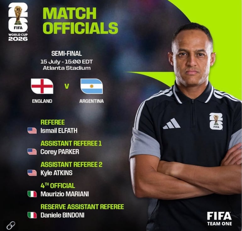 El cuerpo arbitral designado para el duelo de semifinales del Mundial 2026, entre Inglaterra y Argentina, que estará encabezado por el estadounidense, Ismail Elfath.