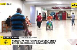 Video: Consultas nocturnas desde hoy en IPS