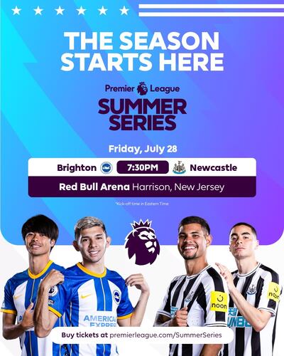 Promoción de la Premier a su Torneo de Verano en Estados Unidos, donde se enfrentarán el Brighton de Julio Enciso contra el Newcastle de Miguel Almirón el 28 de julio.
