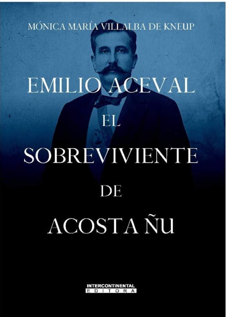 Portada del libro 'Emilio Aceval: el sobreviviente de Acosta Ñu', con retrato de un hombre con barba y fondo azul.