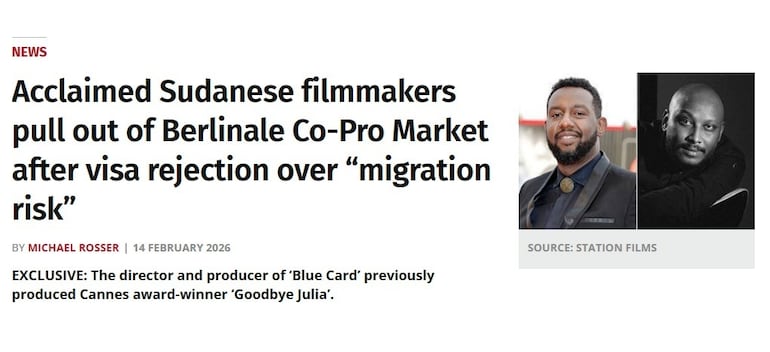 "Aclamados cineastas sudaneses se retiran del Berlinale Co-Pro Market tras el rechazo de su visa por 'riesgo migratorio'". ScreenDaily, 14/02/2026.