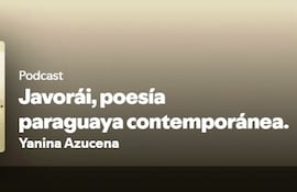 JAVORÁI, pódcast de poesía paraguaya contemporánea disponible en Spotify