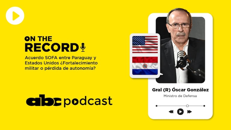 On the record Podcast de ABC: Acuerdo SOFA de US$ 12 millones y el ropaje legal que necesitaba EE.UU. para esta cooperación