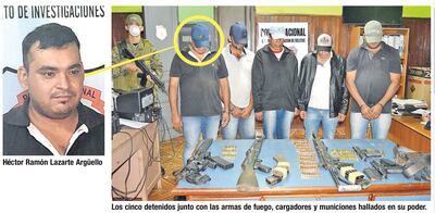 Héctor Ramón Lazarte Argüello. Los cinco detenidos junto con las armas de fuego, cargadores y municiones hallados en su poder.